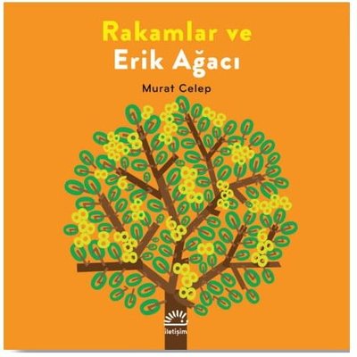 Rakamlar ve Erik Ağacı | İletişim Yayınları