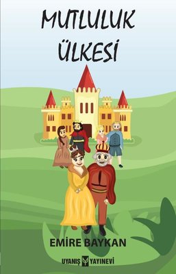 Mutluluk Ülkesi | Uyanış Yayınevi