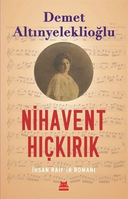 Nihavent Hıçkırık - İhsan Raifin Romanı | Kırmızı Kedi