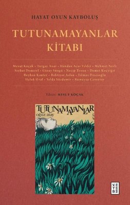 Hayat Oyun Kayboluş: Tutunamayanlar Kitabı | Ketebe Yayınları