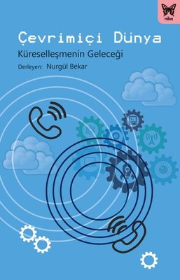 Çevrimiçi Dünya: Küreselleşmenin Geleceği | Nika Yayınevi