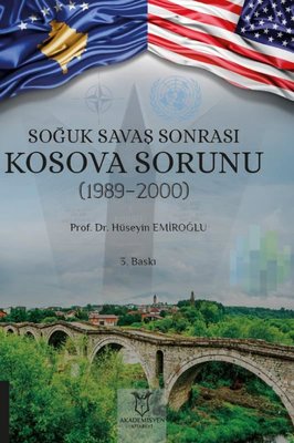 Soğuk Savaş Sonrası Kosova Sorunu 1989 - 2000 | Akademisyen Kitabevi