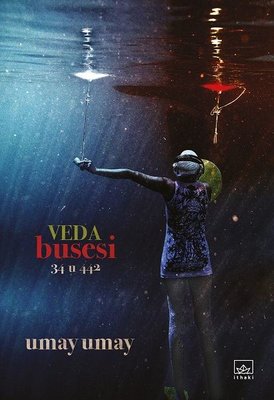 Veda Busesi - 34 u 442 | İthaki Yayınları