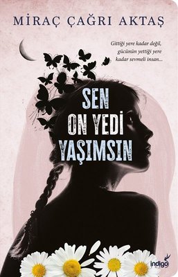 Sen On Yedi Yaşımsın | İndigo Yayınları
