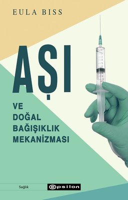 Aşı ve Doğal Bağışıklık Mekanizması | Epsilon Yayınevi