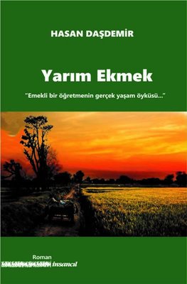 Yarım Ekmek - Emekli Bir Öğretmenin Gerçek Yaşam Öyküsü | İnsancıl Yayınları