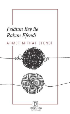 Felatun Bey ile Rakım Efendi | Dekalog Yayınları