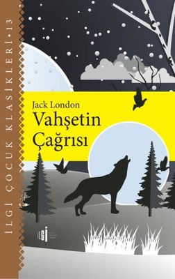 Vahşetin Çağrısı - İlgi Çocuk Klasikleri 13 | İlgi Kültür Yayınları