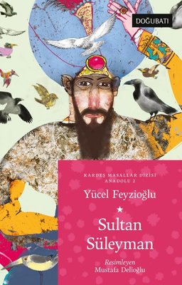 Sultan Süleyman - Anadolu Masalları 2 | Doğu Batı Yayınları