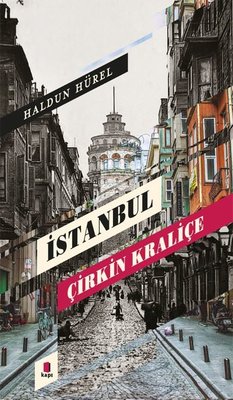 İstanbul - Çirkin Kraliçe | Kapı Yayınları