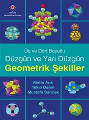 Üç ve Dört Boyutlu Düzgün ve Yarı Düzgün Geometrik Şekiller | Tübitak Yayınları