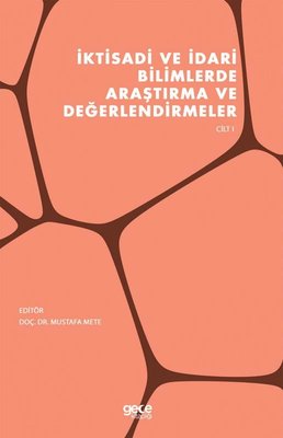 İktisadi ve İdari Bilimlerde Araştırma ve Değerlendirmeler - Cilt 1 | Gece Kitaplığı