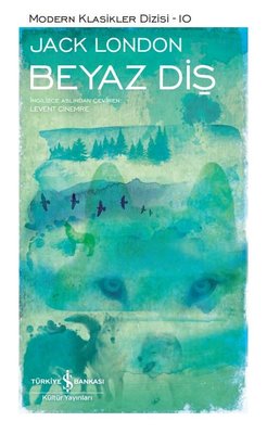 Beyaz Diş - Modern Klasikler 10 | İş Bankası Kültür Yayınları