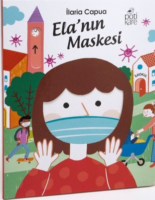 Ela'nın Maskesi | Pötikare Yayınları