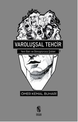 Varoluşsal Tehcir - Yeni Batı ve Dönüştürücü Şiddet | İnsan Yayınları