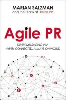 Agile PR: Expert Messaging in a Hyper - Connected Always - On World | AMACOM