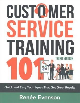 Customer Service Training 101: Quick and Easy Techniques That Get Great Results | AMACOM