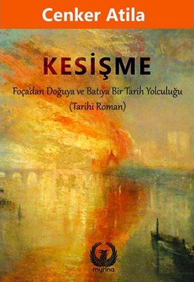 Kesişme - Foça'dan Doğuya ve Batıya Bir Tarih Yolculuğu | Myrina Yayınları