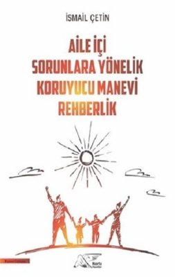 Aile İçi Sorunlara Yönelik Koruyucu Manevi Rehberlik | Kuytu Yayınları