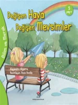 Değişen Hava Değişen Mevsimler - Bilim ve Merak | Tübitak Yayınları