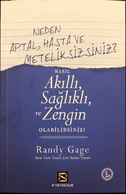 Neden Aptal Hasta ve Meteliksizsiniz? - Nasıl Akıllı Sağlıklı ve Zengin Olabilirsiniz? | N Yayıncılık