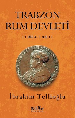 Trabzon - Rum Devleti 1204 - 1461 | Bilge Kültür Sanat