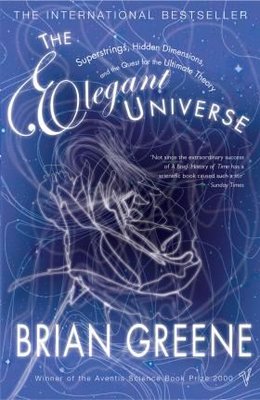 The Elegant Universe: Superstrings Hidden Dimensions and the Quest for the Ultimate Theory | Vintage