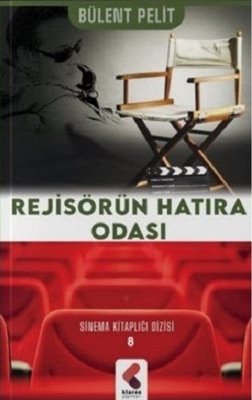 Rejisörün Hatıra Odası - Sinema Kitaplığı Dizisi 8 | Klaros Yayınları