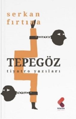 Tepegöz - Tiyatro Yazıları | Klaros Yayınları