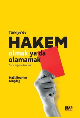 Türkiyede Hakem Olmak Ya da Olamamak - Saha Dışında Kalanlar | Tilki Yayınları