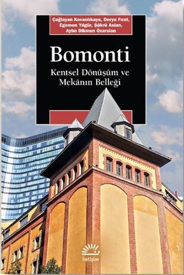 Bomonti - Kentsel Dönüşüm ve Mekanın Belleği | İletişim Yayınları
