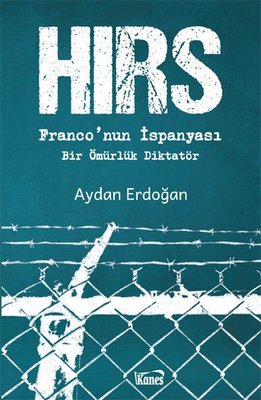 Hırs: Franconun İspanyası - Bir Ömürlk Diktatör | Kanes Yayınları