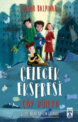 Gelecek Ekspresi ve Çöp Dünya | Timaş İlk Genç