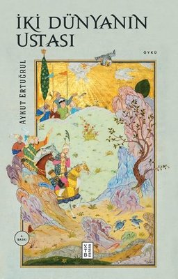 İki Dünyanın Ustası | Ketebe Yayınları