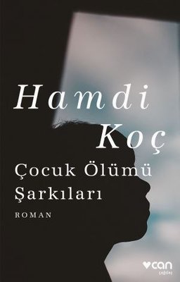 Çocuk Ölümü Şarkıları | Can Yayınları