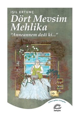 Dört Mevsim Mehlika: Anneannem dedi ki | İletişim Yayınları
