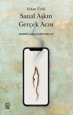 Sanal Aşkın Gerçek Acısı | Luna Yayınları