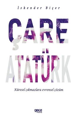 Çare Atatürk - Küresel Çıkmazlara Evrensel Çözüm | Gece Kitaplığı
