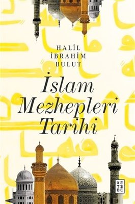İslam Mezhepleri Tarihi | Ketebe Yayınları