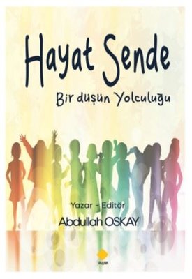 Hayat Sende - Bir Düşün Yolculuğu | Duvar Yayınları