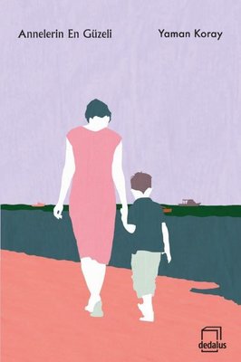 Annelerin En Güzeli | Dedalus