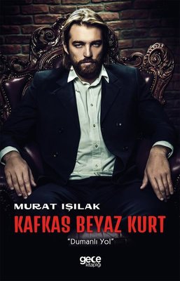 Kafkas Beyaz Kurt - Dumanlı Yol | Gece Kitaplığı