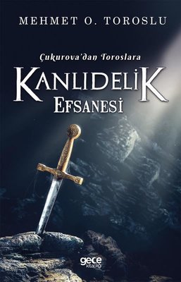 Çukurova'dan Toroslara Kanlıdelik Efsanesi | Gece Kitaplığı