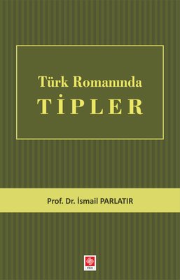 Türk Romanında Tipler | Ekin Basım Yayın