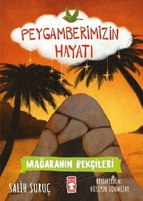 Mağaranın Bekçileri - Peygamberimizin Hayatı 6 | Timaş Çocuk