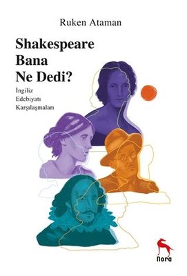 Sheakespeare Bana Ne Dedi? | Nora