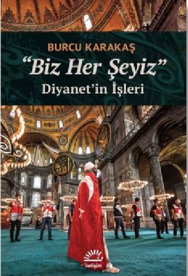 Biz Her Şeyiz - Diyanetin İşleri | İletişim Yayınları