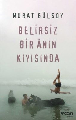 Belirsiz Bir Anın Kıyısında | Can Yayınları