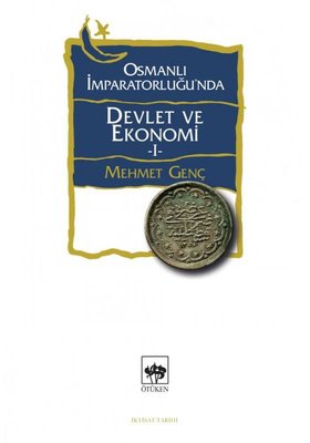 Osmanlı İmparatorluğunda Devlet ve Ekonomi - 1 | Ötüken Neşriyat Yayınları