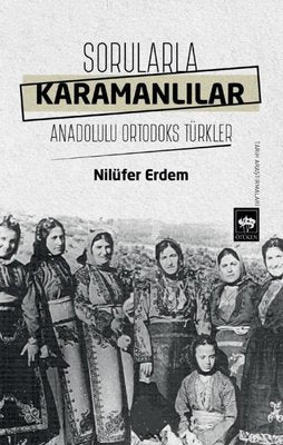 Sorularla Karamanlılar - Anadolulu Ortodoks Türkler | Ötüken Neşriyat Yayınları